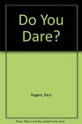 Do You Dare