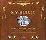 My Buddy World War II Laid Bare