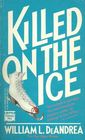 Killed on the Ice (Crime Club)