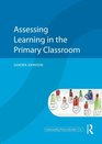 Assessing Learning in the Primary Classroom