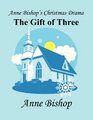Anne Bishop's Christmas Drama The Gift of Three