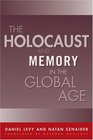 Holocaust And Memory In The Global Age