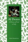 Al Dente A History of Food in Italy