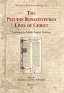 The PseudoBonaventuran Lives of Christ Exploring the Middle English Tradition