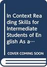 In Context Reading Skills for Intermediate Students of English As a Second Language