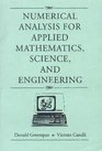 Numerical analysis for applied mathematics science and engineering