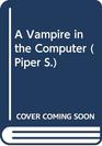 A Vampire in the Computer/the Ghost's Playground