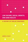 Low Income Social Growth and Good Health A History of Twelve Countries