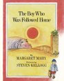 The Boy Who Was Followed Home