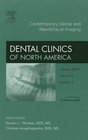 Contemporary Dental and Maxillofacial Imaging An Issue of Dental Clinics