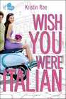 Wish You Were Italian (If Only . . ., Bk 2)