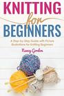 Knitting For Beginners A Step By Step Guide With Picture illustrations For Knitting Beginners