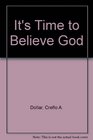 It's Time to Believe God