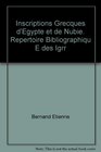 Inscriptions grecques d'Egypte et de Nubie Rpertoire bibliographique des IGRR