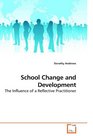 School Change and Development The Influence of a Reflective Practitioner