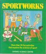 Sportworks: More Than 50 Fun Games and Activities That Explore the Science of Sports