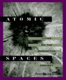 Atomic Spaces Living on the Manhattan Project