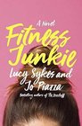 Fitness Junkie A Novel