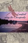 Landfall along the Chesapeake In the Wake of Captain John Smith