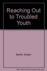 Reaching Out to Troubled Youth