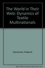 The World in Their Web The Dynamics of Textile Multinationals