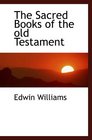 The Sacred Books of the old Testament