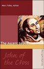 John of the Cross The Ascent to Joy Selected Spiritual Writings