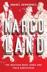 Narcoland The Mexican Drug Lords and Their Godfathers