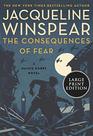 The Consequences of Fear (Maisie Dobbs, Bk 16) (Large Print)