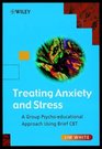 Treating Anxiety and Stress A Group Psychoeducational Approach Using Brief CBT