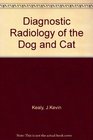 Diagnostic Radiology of the Dog and Cat