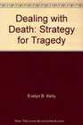 Dealing with Death Strategy for Tragedy