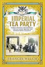 The Imperial Tea Party Family politics and betrayal the illfated British and Russian royal alliance