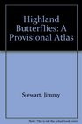 Highland Butterflies A Provisional Atlas