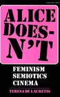 Alice Doesn't Feminism Semiotics Cinema