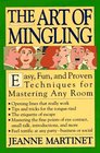 The Art of Mingling : Easy, Proven Techniques for Mastering Any Room