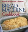 Bread Machine Cookbook (Better Homes & Gardens)