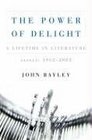 The Power of Delight A Lifetime in Literature