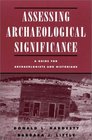 Assessing Site Significance A Guide for Archaeologists and Historians  A Guide for Archaeologists and Historians
