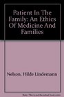 Patient In The Family An Ethics Of Medicine And Families