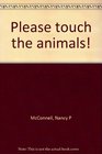 Please touch the animals