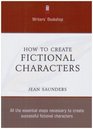How to Create Fictional Characters All the Essential Steps Necessary to Create Successful Fictional Characters