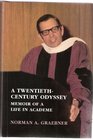 A TwentiethCentury Odyssey Memoir of a Life in Academe