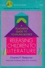 Releasing Children to Literature a Teacher's Guide to Yearling Books