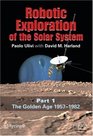 Robotic Exploration of the Solar System Part I The Golden Age 19571982