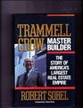 Trammell Crow Master Builder The Story of Americas Largest Real Estate Empire