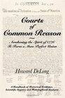 Courts of Common Reason Awakening the Spirit of 1776 To Form a More Perfect Union