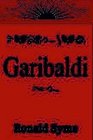 Garibaldi  The Man Who Made a Nation