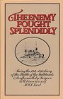 The enemy fought splendidly Being the 19141915 diary of the Battle of the Falklands  its aftermath
