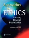 Approaches to Ethics Nursing Beyond Boundaries